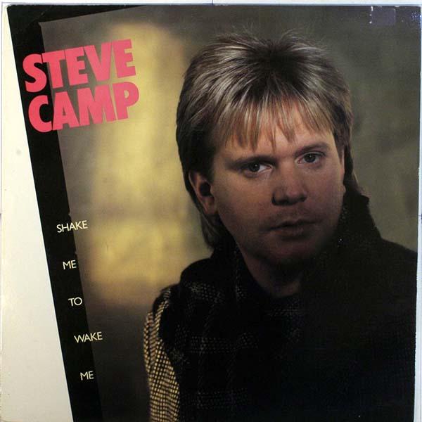 Steve Camp Shake Me To Wake Me