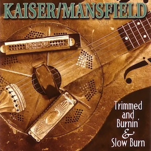 Kaiser Mansfield Trimmed and Burnin' & Slow Burn
