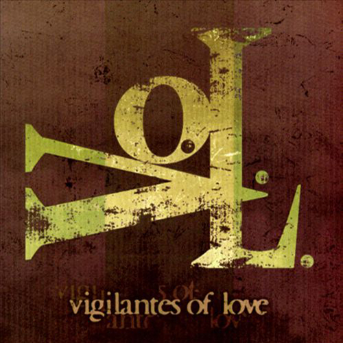 Vigilantes of Love VOL